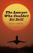 Cover of The Lawyer Who Couldn't Sit Still