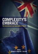 Cover of Complexity's Embrace: The International Law Implications of Brexit