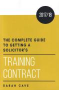 Cover of The Complete Guide to Getting a Solicitor's Training Contract 2017/18