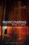 Cover of Rediscovering Rhetoric: Law, Language, and the Practice of Persuasion