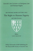 Cover of Sir Thomas More Lectures 2003: The Right to Human Dignity and Other Lectures