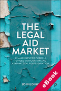 Cover of The Legal Aid Market: Challenges for Publicly Funded Immigration and Asylum Legal Representation (eBook)
