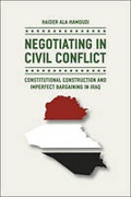 Cover of Negotiating in Civil Conflict: Constitutional Construction and Imperfect Bargaining in Iraq