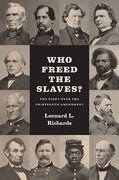 Cover of Who Freed the Slaves?: The Fight Over the Thirteenth Amendment