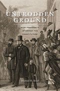 Cover of Untrodden Ground: How Presidents Interpret the Constitution