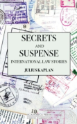 Cover of Secrets and Suspense: International Law Stories