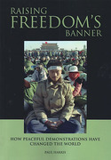 Cover of Raising Freedom's Banner: How Peaceful Demonstrations Have Changed the World