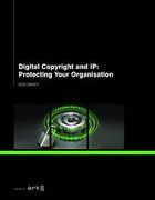 Cover of Digital Copyright and IP: Protecting Your Organisation