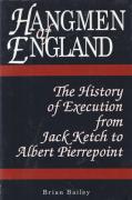 Cover of Hangmen of England: The History of Execution from Jack Ketch to Albert Pierrepoint