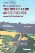 Cover of The Essential Guide to the Use of Land and Buildings under the Planning Acts