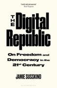 Cover of The Digital Republic: On Freedom and Democracy in the 21st Century