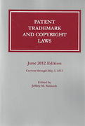 Cover of Patent, Trademark and Copyright Laws: June 2012 Edition