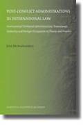 Cover of Post-conflict Administrations in International Law International Territorial Administration, Transitional Authority and Foreign Occupation in Theory and Practice