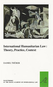 Cover of International Humanitarian Law: Theory, Practice, Context