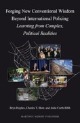 Cover of Forging New Conventional Wisdom Beyond International Policing: Learning from Complex Political Realities