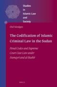 Cover of The Codification of Islamic Criminal Law in the Sudan: Penal Codes and Supreme Court Case Law under Numayr&#299; and al-Bash&#299;r