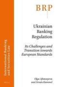 Cover of Ukrainian Banking Regulation: Its Challenges and Transition towards European Standards