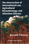 Cover of The Intersection of International Law, Agricultural Biotechnology, and Infectious Disease