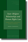 Cover of State&#8211;Religion Relationships and Human Rights Law: Towards a Right to Religiously Neutral Governance