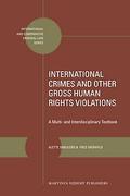 Cover of International Crimes and Other Gross Human Rights Violations: A Multi- and Interdisciplinary Textbook