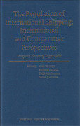 Cover of The Regulation of International Shipping: International and Comparative Perspectives - Essays in Honor of Edgar Gold