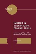 Cover of Evidence in International Criminal Trials: Confronting Legal Gaps and the Reconstruction of Disputed Events