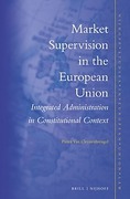 Cover of Market Supervision in the European Union: Integrated Administration in Constitutional Context