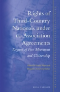 Cover of Rights of Third-Country Nationals under EU Association Agreements: Degrees of Free Movement and Citizenship