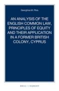 Cover of An Analysis of the English Common Law, Principles of Equity and their Application in a former British Colony, Cyprus