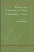 Cover of Prosecuting International Crimes: A Multidisciplinary Approach