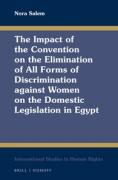 Cover of The Impact of the Convention on the Elimination of All Forms of Discrimination against Women on the Domestic Legislation in Egypt