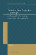 Cover of Exclusion from Protection as Refugee: An Approach to a Harmonizing Interpretation in International Law