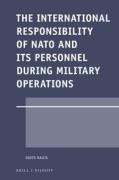 Cover of The International Responsibility of NATO and its Personnel during Military Operations