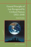 Cover of General Principles of Law Recognized by Civilized Nations (1922-2018): The Evolution of the Third Source of International Law Through the Jurisprudence of the Permanent Court of International Justice and the International Court of Justice