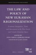 Cover of The Law and Policy of New Eurasian Regionalization: Economic Integration, Trade, and Investment in the Post-Soviet and Greater Eurasian Space