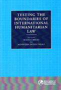 Cover of Testing the Boundaries of International Humanitarian Law