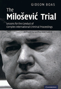 Cover of The Milosevic Trial: Lessons for the Conduct of Complex International Criminal Proceedings