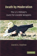 Cover of Death by Moderation: The U.S. Military's Quest for Useable Weapons