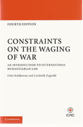 Cover of Constraints on the Waging of War: An Introduction to International Humanitarian Law