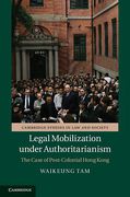 Cover of Legal Mobilization Under Authoritarianism: The Case of Post-Colonial Hong Kong