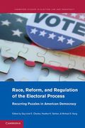 Cover of Race, Reform, and Regulation of the Electoral Process: Recurring Puzzles in American Democracy