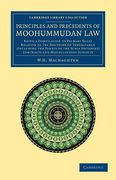 Cover of Principles and Precedents of Moohummudan Law: Being a Compilation of Primary Rules Relative to the Doctrine of Inheritance (including the Tenets of the Schia Sectaries), Contracts and Miscellaneous Subjects