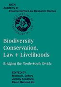 Cover of Biodiversity Conservation, Law and Livelihoods: Bridging the North-South Divide