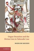 Cover of Organ Donation and the Divine Lien in Talmudic Law: A Pound of Flesh