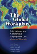 Cover of The Global Workplace: International and Comparative Employment Law - Cases and Materials