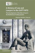 Cover of A History of Law and Lawyers in the GATT/WTO: The Development of the Rule of Law in the Multilateral Trading System