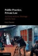 Cover of Public Practice, Private Law: An Essay on Love, Marriage, and the State