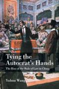 Cover of Tying the Autocrat's Hands: The Rise of the Rule of Law in China