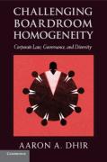 Cover of Challenging Boardroom Homogeneity: Corporate Law, Governance, and Diversity