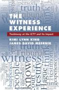 Cover of The Witness Experience: Testimony at the ICTY and its Impact